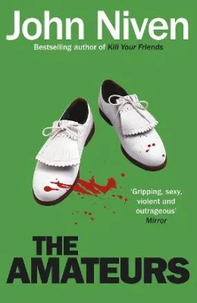 John Niven: The Amateurs [2014] paperback