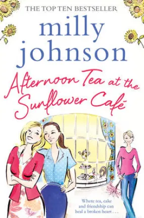 Milly Johnson: Afternoon Tea at the Sunflower Cafe [2015] paperback